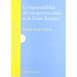 La Responsabilidad Del Transportista Aereo En La Union Europea